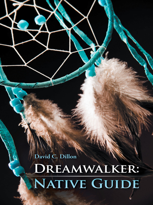 Title details for Dreamwalker by David C. Dillon - Available